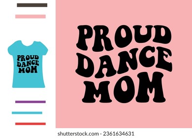 Proud dance mom t shirt design 