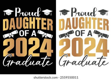 Proud Daughter Of A 2024 Graduate Typography Design, Educational Typography Design, Educational Motivational Tee Design, EPS