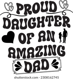 Proud daughter of an amazing dad, inspirational fathers day quote and silhouette