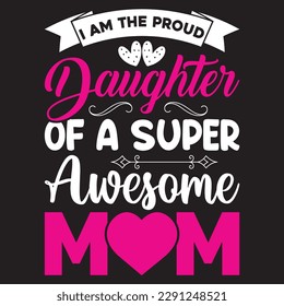 I am the proud daughter of a super awesome mom