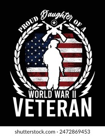 
PROUD DAUGHTER OF A WORLD WAR VETERAN TSHIRT DESIGN