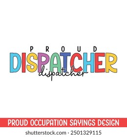 Proud dispatcher profession design, best design for profession