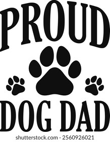 Proud Dog Dad T-shirt Design, Dog Shirt, Pet Design, Animal, Dog Shirt