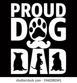 Proud dog dad vector illustration format that are perfect for t-shirt, coffee mug, poster, cards, pillow cover, sticker, and Musk design.