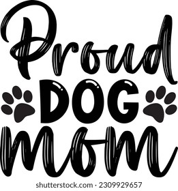 Proud dog mom- Dog Design