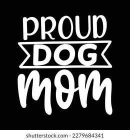  proud dog mom T Shirt Design, Vector file