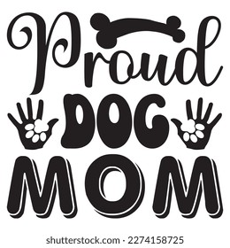 Proud Dog Mom T-Shirt Design Vector File