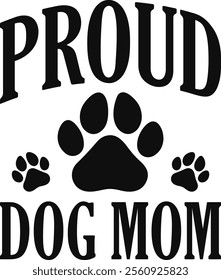 Proud Dog Mom T-shirt Design, Dog Shirt, Pet Design, Animal, Dog Shirt