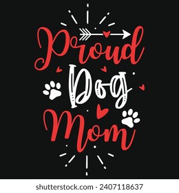 Proud dog mom typography tshirt design 