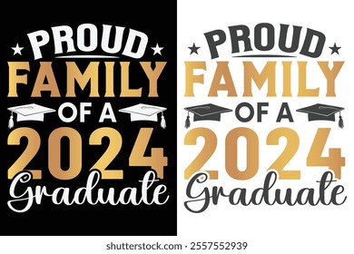 Proud Family Of A  2024 Graduate Typography Design, Educational Typography Design, Educational Motivational Tee Design, EPS