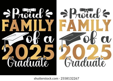 Proud Family Of A  2025 Graduate Typography Design, Educational Typography Design, Educational Motivational Tee Design, EPS