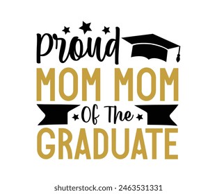 Proud Family Of The Graduate T-shirt, Senior graduation Gifts, graduation T-shirt, Senior Year Party, Senior Vibes Graduation Cap, cut File For Cricut