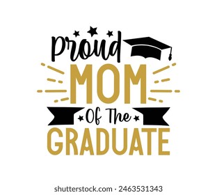 Proud Family Of The Graduate T-shirt, Senior graduation Gifts, graduation T-shirt, Senior Year Party, Senior Vibes Graduation Cap, cut File For Cricut