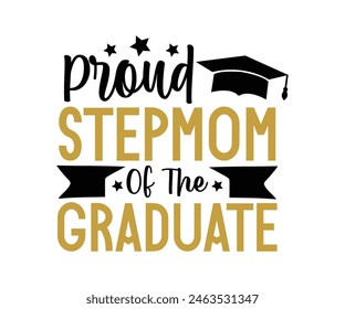 Proud Family Of The Graduate T-shirt, Senior graduation Gifts, graduation T-shirt, Senior Year Party, Senior Vibes Graduation Cap, cut File For Cricut