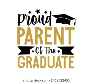 Proud Family Of The Graduate T-shirt, Senior graduation Gifts, graduation T-shirt, Senior Year Party, Senior Vibes Graduation Cap, cut File For Cricut