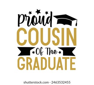 Proud Family Of The Graduate T-shirt, Senior graduation Gifts, graduation T-shirt, Senior Year Party, Senior Vibes Graduation Cap, cut File For Cricut