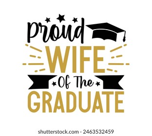 Proud Family Of The Graduate T-shirt, Senior graduation Gifts, graduation T-shirt, Senior Year Party, Senior Vibes Graduation Cap, cut File For Cricut