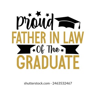 Proud Family Of The Graduate T-shirt, Senior graduation Gifts, graduation T-shirt, Senior Year Party, Senior Vibes Graduation Cap, cut File For Cricut