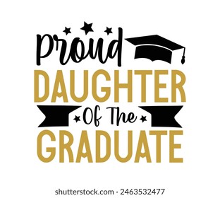 Proud Family Of The Graduate T-shirt, Senior graduation Gifts, graduation T-shirt, Senior Year Party, Senior Vibes Graduation Cap, cut File For Cricut