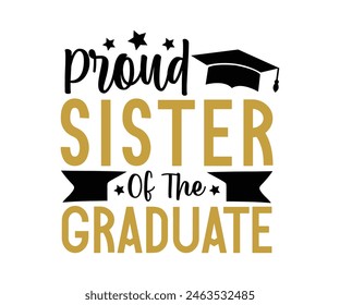 Proud Family Of The Graduate T-shirt, Senior graduation Gifts, graduation T-shirt, Senior Year Party, Senior Vibes Graduation Cap, cut File For Cricut