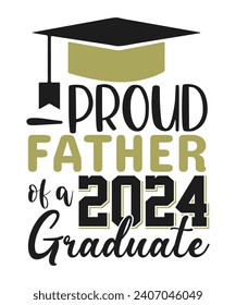 Proud father of 2024 graduate, Proud Family 2024 Graduate, Class of 2024 Graduation Bundle, Graduation cap 