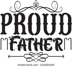 Proud Father, Dad SVG Design, Vector File.