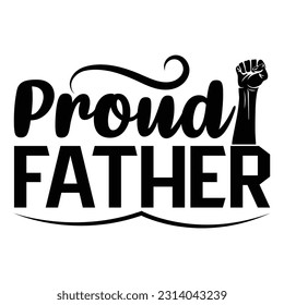 Proud Father, Father's day shirt print template Typography design, for Dad Daddy daughter grandma girl women aunt dad life child best Daddy adorable shirt