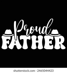 PROUD FATHER  FATHER'S DAY T-SHIRT DESIGN,