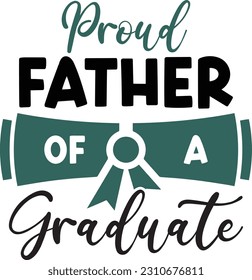 Proud father of a graduate- Dad Design