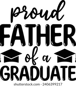 Proud Father Of A Graduate Gift T-shirt Design