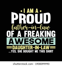 I Am Proud Father In Law Of A Freaking Awesome Daughter, Father In Law, Dad Gift, Papa Lovers