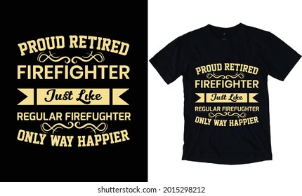 Proud firefighter editable vector t-shirt design