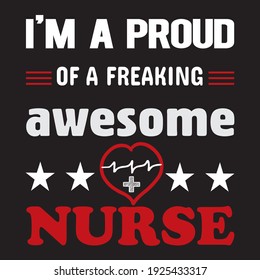 I'm A Proud Of A Freaking Awesome Nurse, Vector T-Shirt Design  
