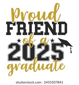 Proud Friend Of A 2025 Senior T-shirt, Senior Class T-shirt, High School Shirt, University T-shirt, Last Day Of School
