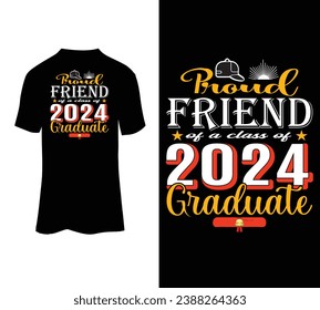 Proud friend of a class of 2024 graduate vector tshirt design for sale.