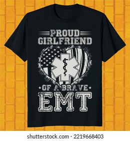 proud girlfriend of a brave EMT t-shirt design