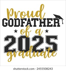 Proud Godfather Of A 2025 Senior T-shirt, Senior Class T-shirt, High School Shirt, University T-shirt, Last Day Of School
