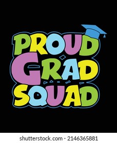 proud grad squad. Graduation t-shirt design. svg