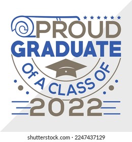 Proud Graduate Of A Class Of 2022 SVG Printable Vector Illustration svg
