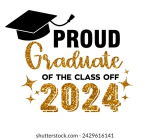 Proud Graduate of the class of 2024 . Trendy calligraphy inscription with black hat