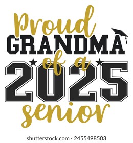 Proud Grandma Of A 2025 Senior T-shirt, Senior Class T-shirt, High School Shirt, University T-shirt, Last Day Of School
