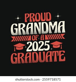 Proud Grandma Class Of A 2025 Graduate Graduation Ceremony T Shirt Design