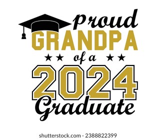 Proud Grandpa Of A 2024 Graduate T-shirt, Senior Class T-shirt, Graduate Shirt, Graduate Saying, High School Shirt, University T-shirt, Class of 2024, Last Day Of School, Cut File For Cricut