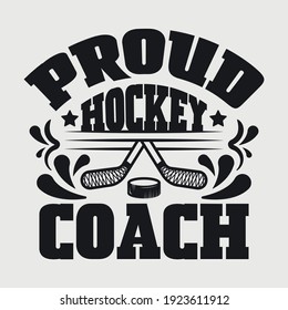 Proud Hockey Coach Typography Vector Design 