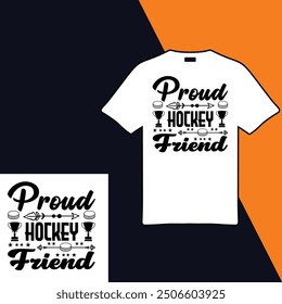 
Proud Hockey Friend .T-shirt Design. Vector Illustration 