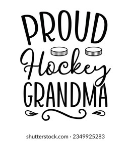 proud hockey grandma ,hockey T-shirt design vector Graphic, hockey t-shirt design SVG