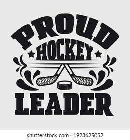 Proud Hockey Leader Typography Vector Design 