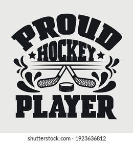 Proud Hockey Player Typography Vector Design 
