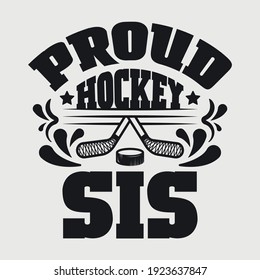 Proud Hockey Sis Typography Vector Design 