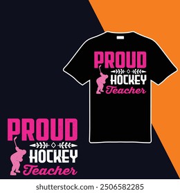 Proud Hockey Teacher .T-shirt Design. Vector Illustration 